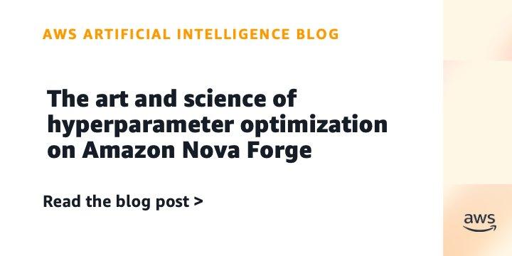 Amazon Nova Forge: Otimização Avançada de Hiperparâmetros para Modelos de Linguagem Especializados