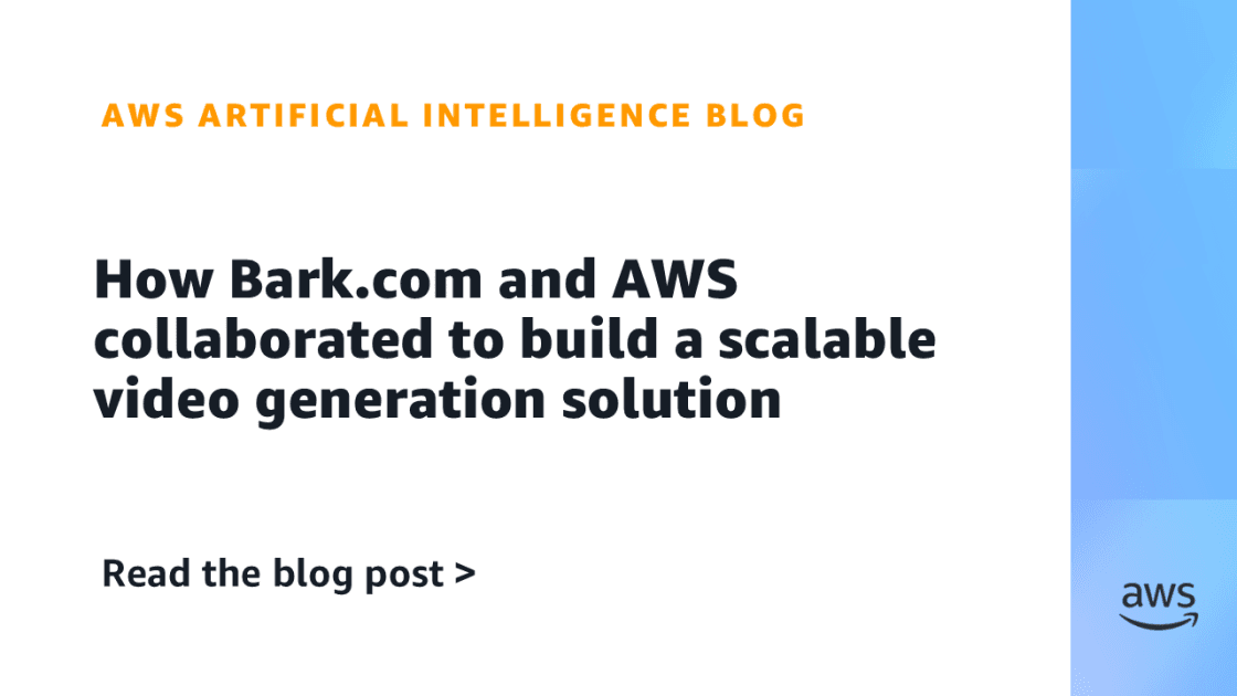 Como Bark.com e AWS Desenvolveram Solução Escalável para Geração de Vídeos com IA