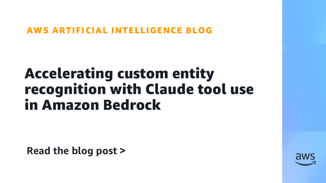 Como acelerar o reconhecimento personalizado de entidades com Claude Tool use no Amazon Bedrock