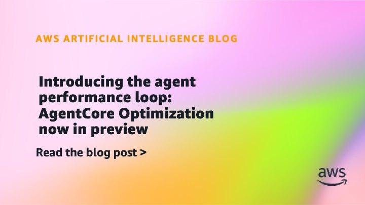 AgentCore Optimization da AWS: Otimizando o Desempenho Contínuo de Agentes de IA