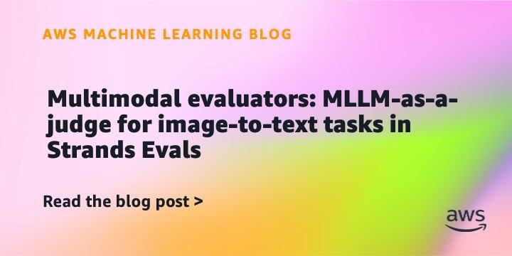 AWS lança avaliadores multimodais para tarefas de imagem para texto no Strands Evals