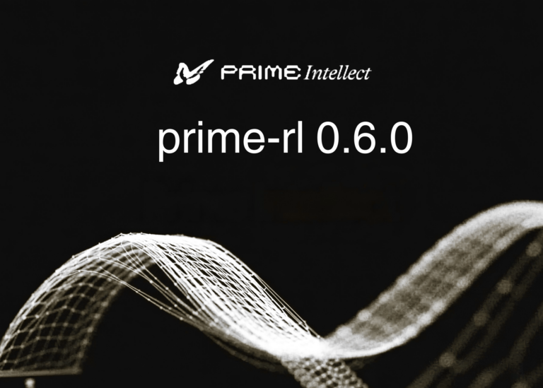 Prime Intellect Lança prime-rl 0.6.0 para Treinar Modelos MoE de Trilhões de Parâmetros